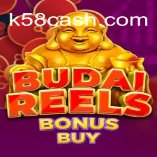 Descubra o Mundo Empolgante de BudaiReelsBonusBuy no K58.com
